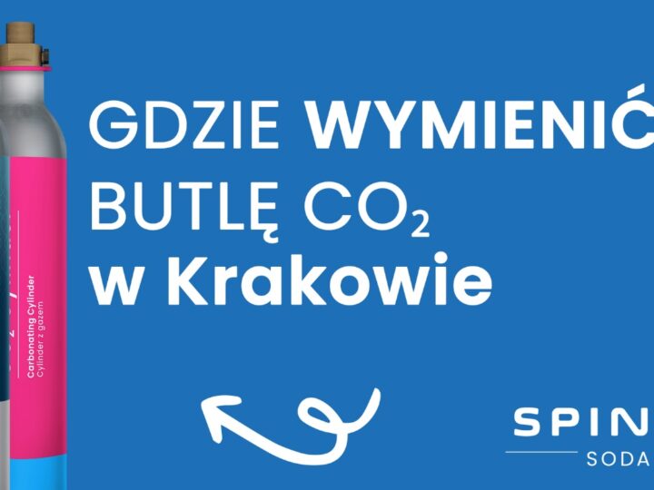 Gdzie wymienić butlę SodaStream w Krakowie – Spinel Soda