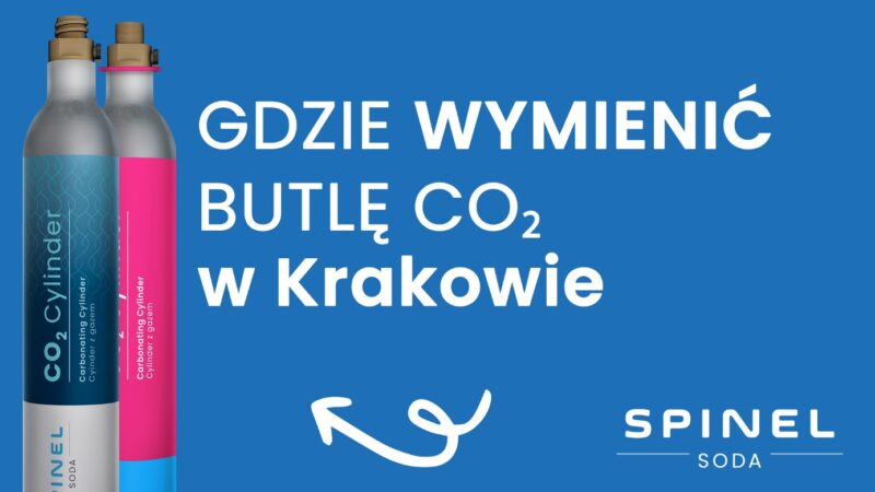 Gdzie wymienić butlę SodaStream w Krakowie – Spinel Soda